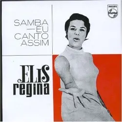Samba, eu canto assim by Elis Regina