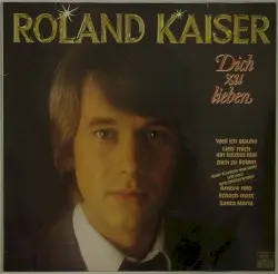 Dich zu lieben by Roland Kaiser