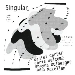 Singular by Daniel Carter, Chris Welcome, Shayna Dulberger, John McLellan