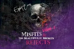 Misfits and The Beautifully Broken Rejects, Vol. 2 by Exploit Circus