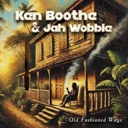 Old Fashioned Ways by Ken Boothe & Jah Wobble