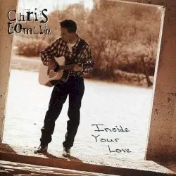 Inside Your Love by Chris Tomlin