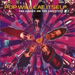 The Looks or the Lifestyle by Pop Will Eat Itself