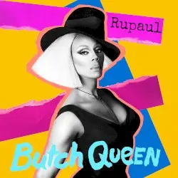 Butch Queen by RuPaul