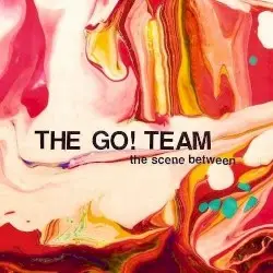 The Scene Between by The Go! Team