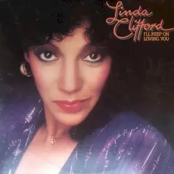 I’ll Keep On Loving You by Linda Clifford