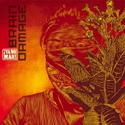 ¡Ya no más! by Brain Damage