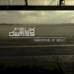 Indications Of Decay by Felix Dames