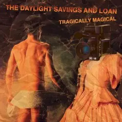 Tragically Magical by The Daylight Savings and Loan