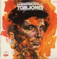 The Body and Soul of Tom Jones by Tom Jones