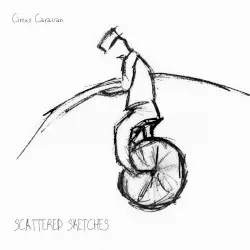 Scattered Sketches by Circus Caravan