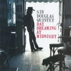 Day Dreaming At Midnight by The Sir Douglas Quintet