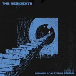Dreaming of an Eyeball Beaming by The Residents