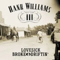 Lovesick, Broke & Driftin’ by Hank Williams III