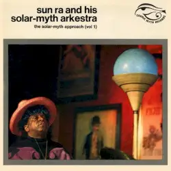 The Solar-Myth Approach (Vol. 1) by Sun Ra & His Solar-Myth Arkestra