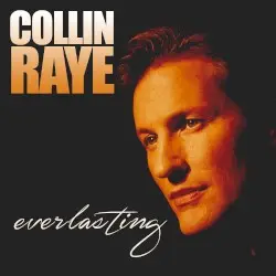 Everlasting by Collin Raye