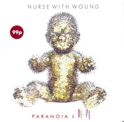 Paranoia in Hi-Fi: Earworms 1978–2008 by Nurse With Wound