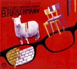 Angst Is Not a Weltanschauung! by B. Fleischmann
