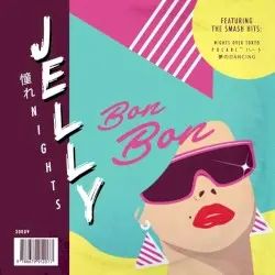 憧れ N I G H T S by Jelly BonBon