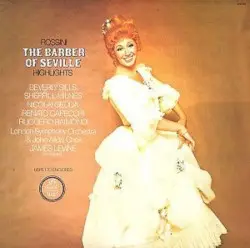 Il barbiere di Siviglia by Gioachino Rossini; Beverly Sills, Sherrill Milnes, Nicolai Gedda, Renato Capecchi, Fedora Barbieri, Ruggero Raimondi, The John Alldis Choir, London Symphony Orchestra, James Levine