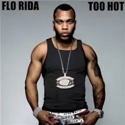 Too Hot by Flo Rida