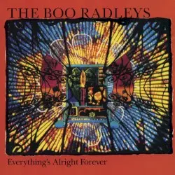 Everything’s Alright Forever by The Boo Radleys