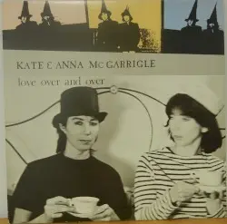 Love Over and Over by Kate & Anna McGarrigle