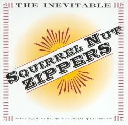 The Inevitable by Squirrel Nut Zippers