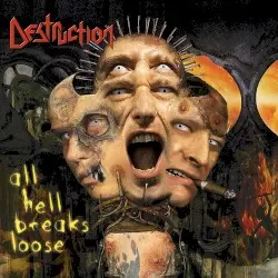 All Hell Breaks Loose by Destruction