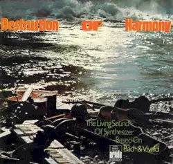 Destruction of Harmony: The Living Sound of Synthesizer Based on Bach & Vivaldi by Eberhard Schoener
