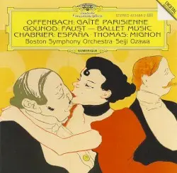 Gaîté Parisienne / Faust / España / Mignon by Offenbach, Gounod, Chabrier, Thomas; Boston Symphony Orchestra, Seiji Ozawa
