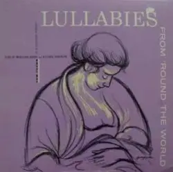 Lullabies From ‘Round The World by Ruth White, Marilyn Horne & Richard Robinson