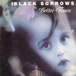 Better Times by The Black Sorrows