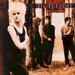 Welcome Home by ’Til Tuesday