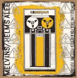 Controlling Data for a Better Feeling Future by Melvins / Helms Alee