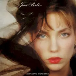Baby Alone in Babylone by Jane Birkin