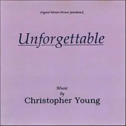 Unforgettable (Original Motion Picture Soundtrack) by Christopher Young