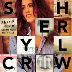 Tuesday Night Music Club by Sheryl Crow
