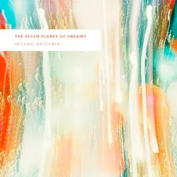 The Seven Planes of Dreams by Michael Brückner