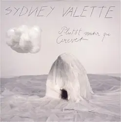 Plutôt Mourir Que Crever by Sydney Valette