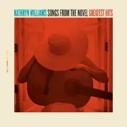 Songs From the Novel Greatest Hits by Kathryn Williams