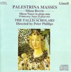 Palestrina Masses: Missa Brevis by Giovanni Pierluigi da Palestrina; The Tallis Scholars, Peter Phillips