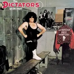 Go Girl Crazy by The Dictators