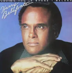 Loving You Is Where I Belong by Harry Belafonte