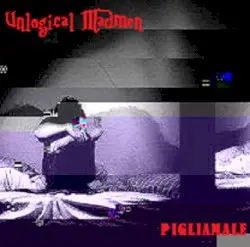 Pigliamale by Unlogical Madmen