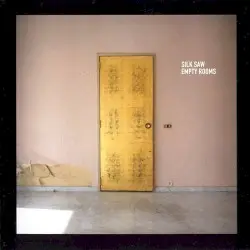 Empty Rooms by Silk Saw