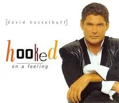 Hooked on a Feeling by David Hasselhoff