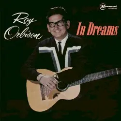 In Dreams by Roy Orbison