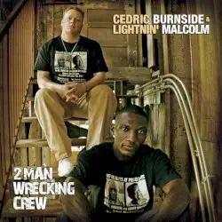 2 Man Wrecking Crew by Cedric Burnside & Lightnin' Malcolm