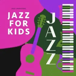 Jazz for Kids by Jazz Liberatorz